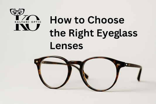 How to Choose the Right Eyeglass Lenses
